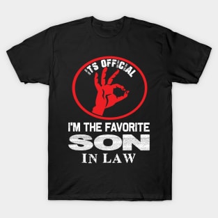 It's Official I'm the favorite son in law. funny son in law quote T-Shirt